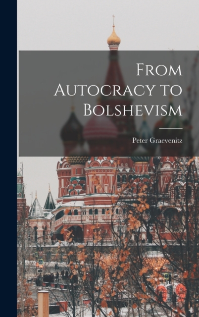 From Autocracy to Bolshevism