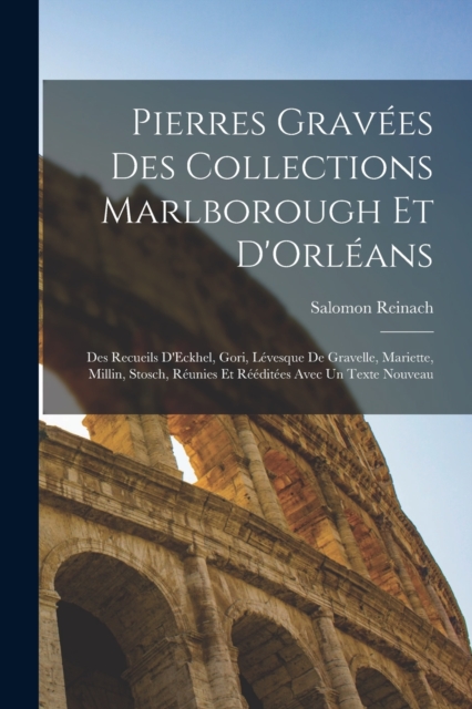 Pierres Gravees Des Collections Marlborough Et D'Orleans