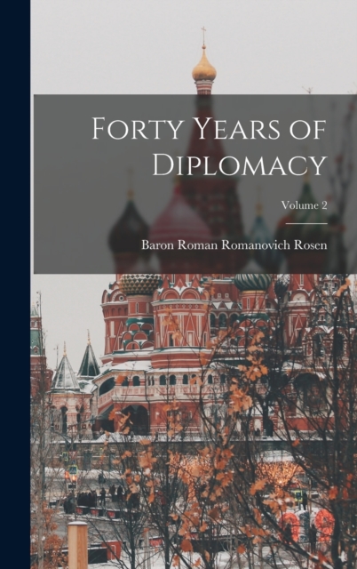 Forty Years of Diplomacy; Volume 2