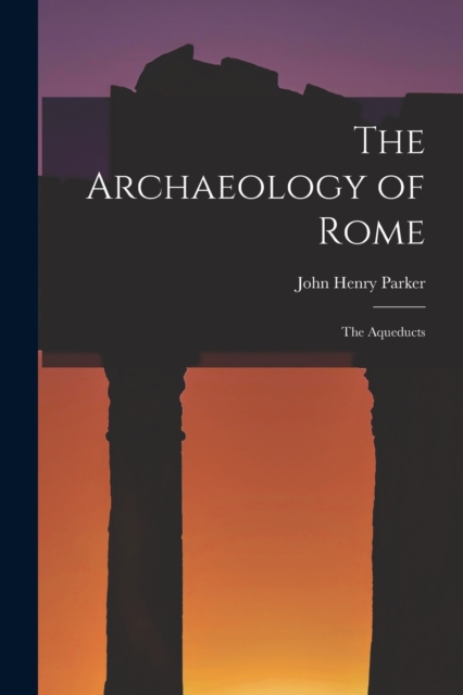 The Archaeology of Rome