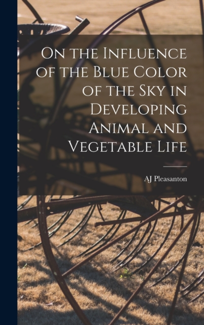 On the Influence of the Blue Color of the Sky in Developing Animal and Vegetable Life