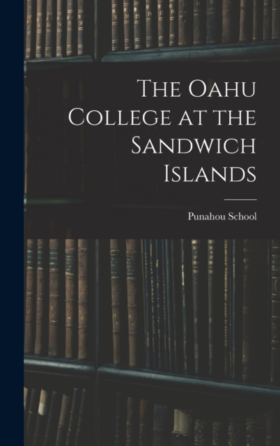 The Oahu College at the Sandwich Islands