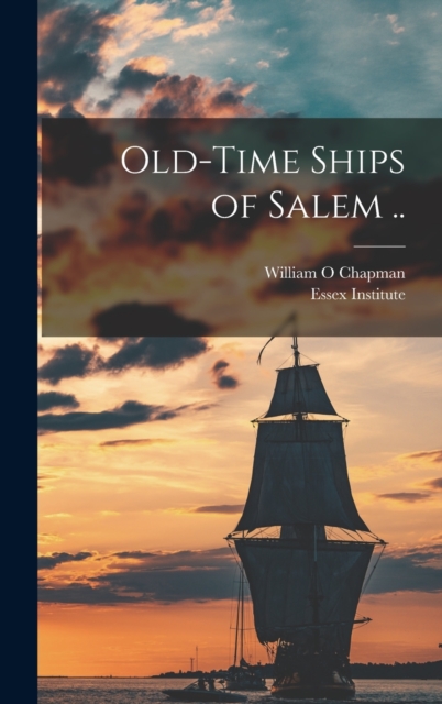 Old-time Ships of Salem ..