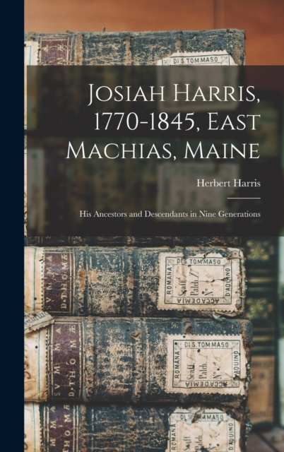 Josiah Harris, 1770-1845, East Machias, Maine