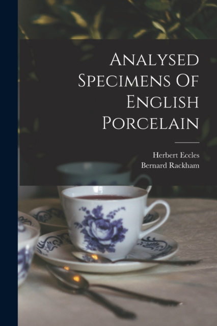 Analysed Specimens Of English Porcelain