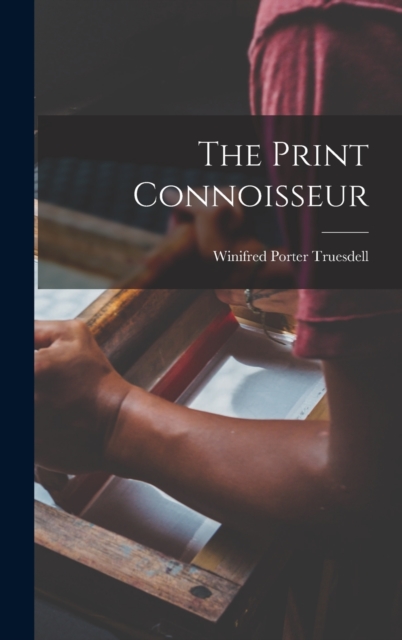 The Print Connoisseur