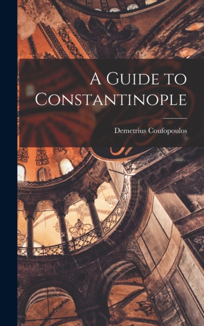A Guide to Constantinople