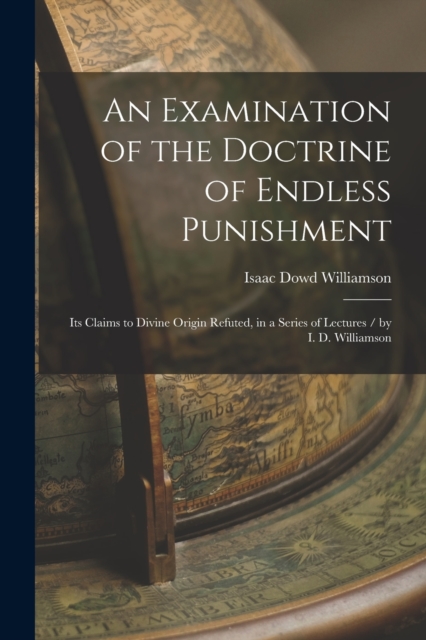 An Examination of the Doctrine of Endless Punishment