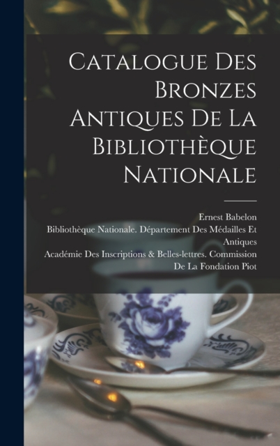 Catalogue Des Bronzes Antiques De La Bibliotheque Nationale