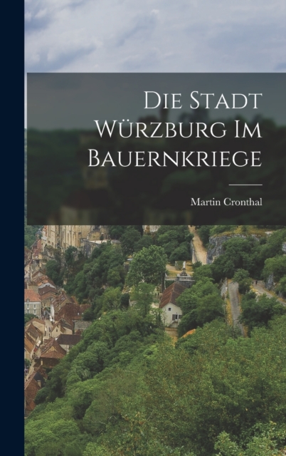 Die Stadt Wurzburg Im Bauernkriege