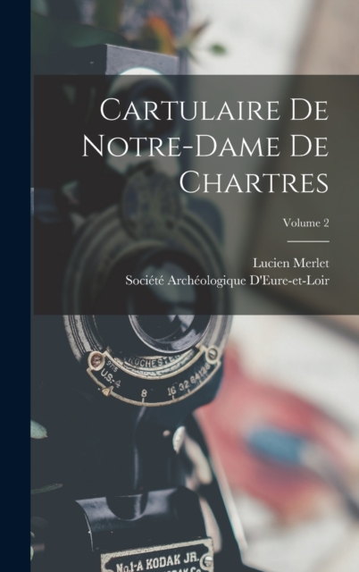 Cartulaire De Notre-Dame De Chartres; Volume 2