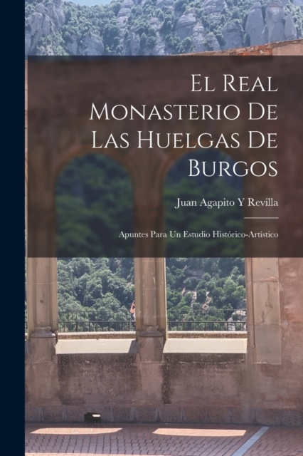 El Real Monasterio De Las Huelgas De Burgos
