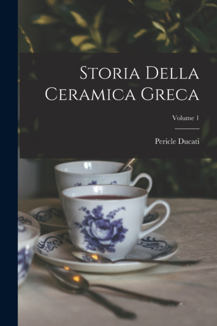 Storia della ceramica greca; Volume 1