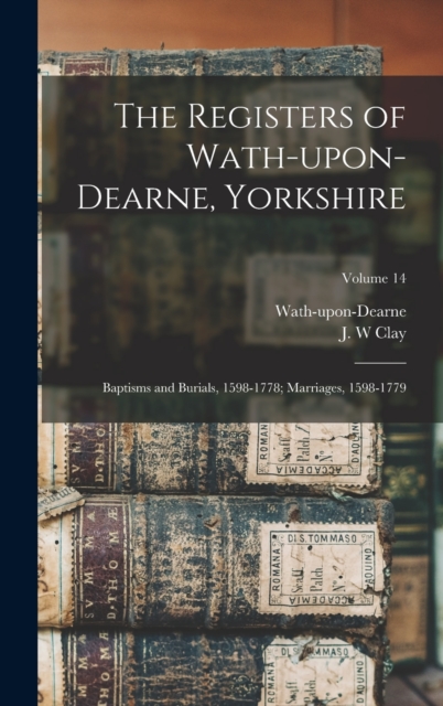 The Registers of Wath-upon-Dearne, Yorkshire