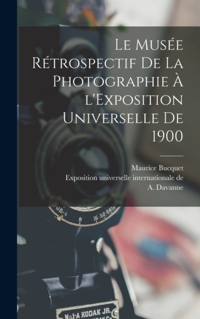 Le Musee retrospectif de la photographie a l'Exposition universelle de 1900