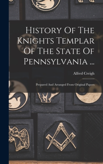 History Of The Knights Templar Of The State Of Pennsylvania ...