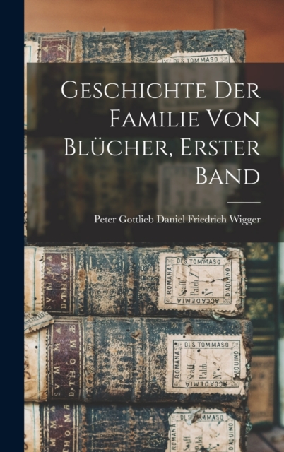 Geschichte der Familie von Blucher, Erster Band