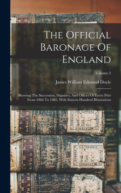 The Official Baronage Of England