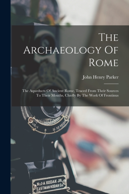 The Archaeology Of Rome