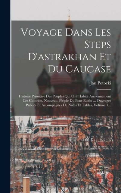 Voyage Dans Les Steps D'astrakhan Et Du Caucase