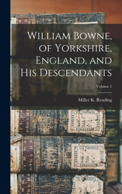 William Bowne, of Yorkshire, England, and His Descendants; Volume 1