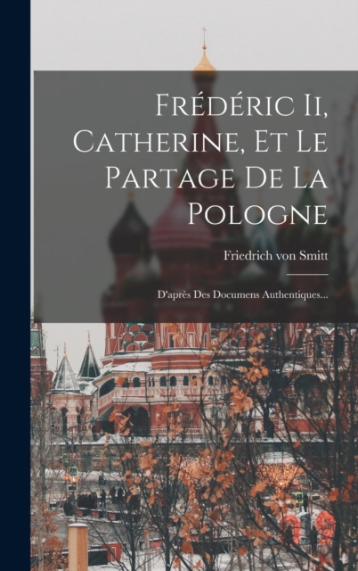 Frederic Ii, Catherine, Et Le Partage De La Pologne