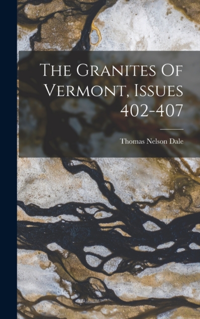 The Granites Of Vermont, Issues 402-407