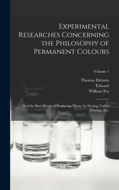 Experimental Researches Concerning the Philosophy of Permanent Colours