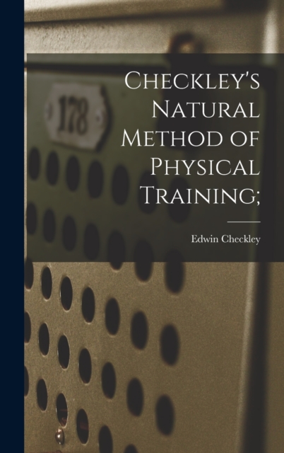 Checkley's Natural Method of Physical Training;