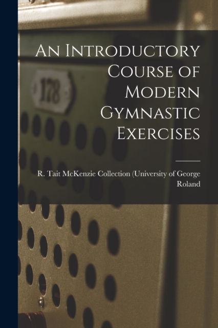 An Introductory Course of Modern Gymnastic Exercises