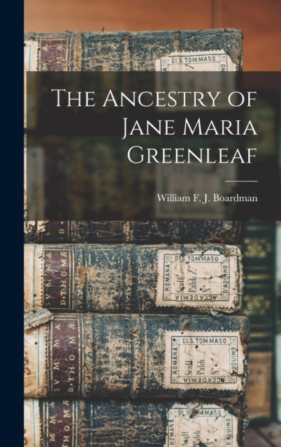 The Ancestry of Jane Maria Greenleaf