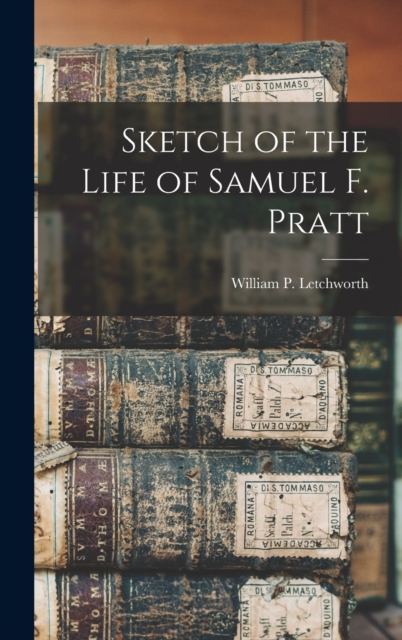 Sketch of the Life of Samuel F. Pratt