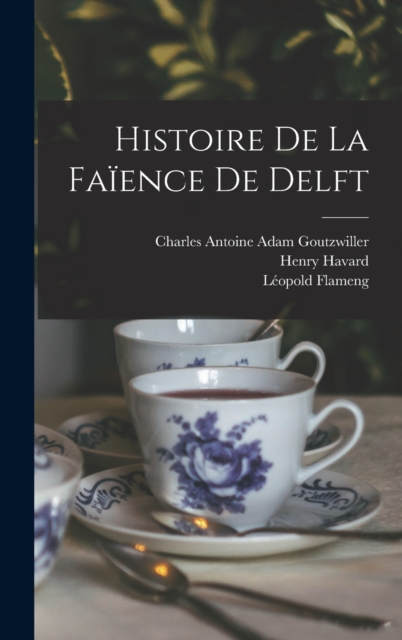 Histoire De La Faience De Delft