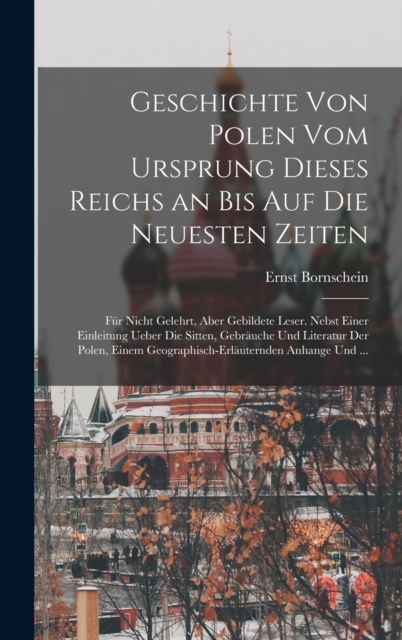 Geschichte von Polen vom Ursprung dieses Reichs an bis auf die neuesten Zeiten