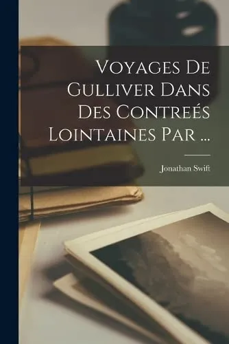Voyages De Gulliver Dans Des Contrees Lointaines Par ...