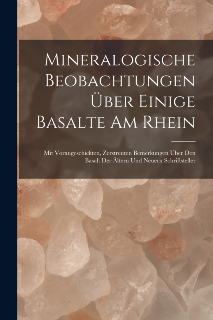 Mineralogische Beobachtungen uber einige Basalte am Rhein