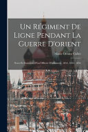 Un Regiment De Ligne Pendant La Guerre D'orient