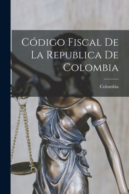 Codigo Fiscal De La Republica De Colombia