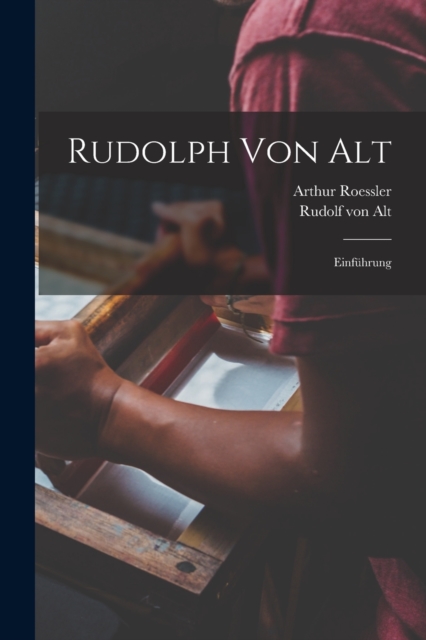 Rudolph von Alt; Einfuhrung