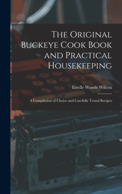 The Original Buckeye Cook Book and Practical Housekeeping