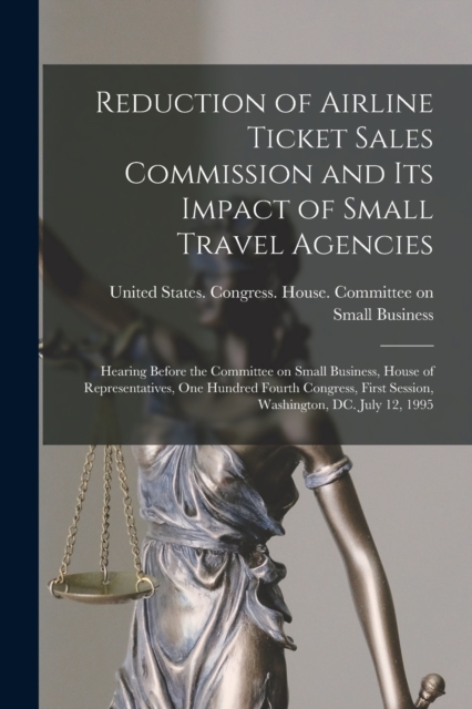 Reduction of Airline Ticket Sales Commission and its Impact of Small Travel Agencies