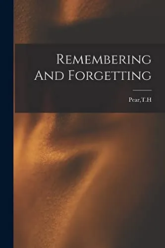 Remembering And Forgetting
