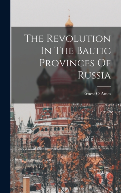 The Revolution In The Baltic Provinces Of Russia
