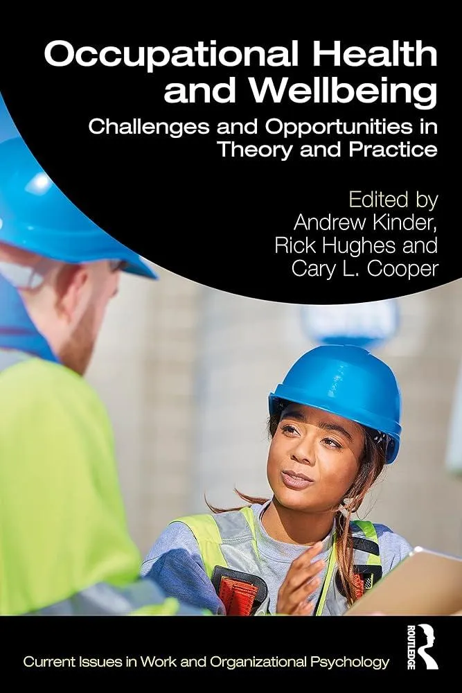 Occupational Health and Wellbeing : Challenges and Opportunities in Theory and Practice