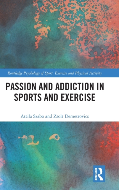 Passion and Addiction in Sports and Exercise