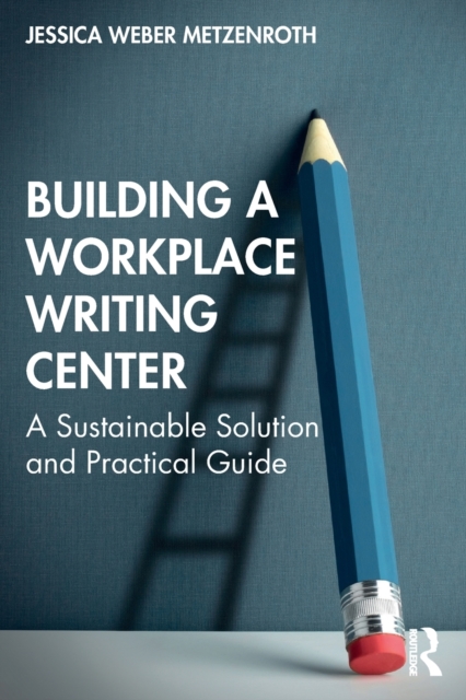 Building a Workplace Writing Center