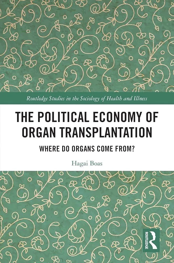 The Political Economy of Organ Transplantation : Where Do Organs Come From?