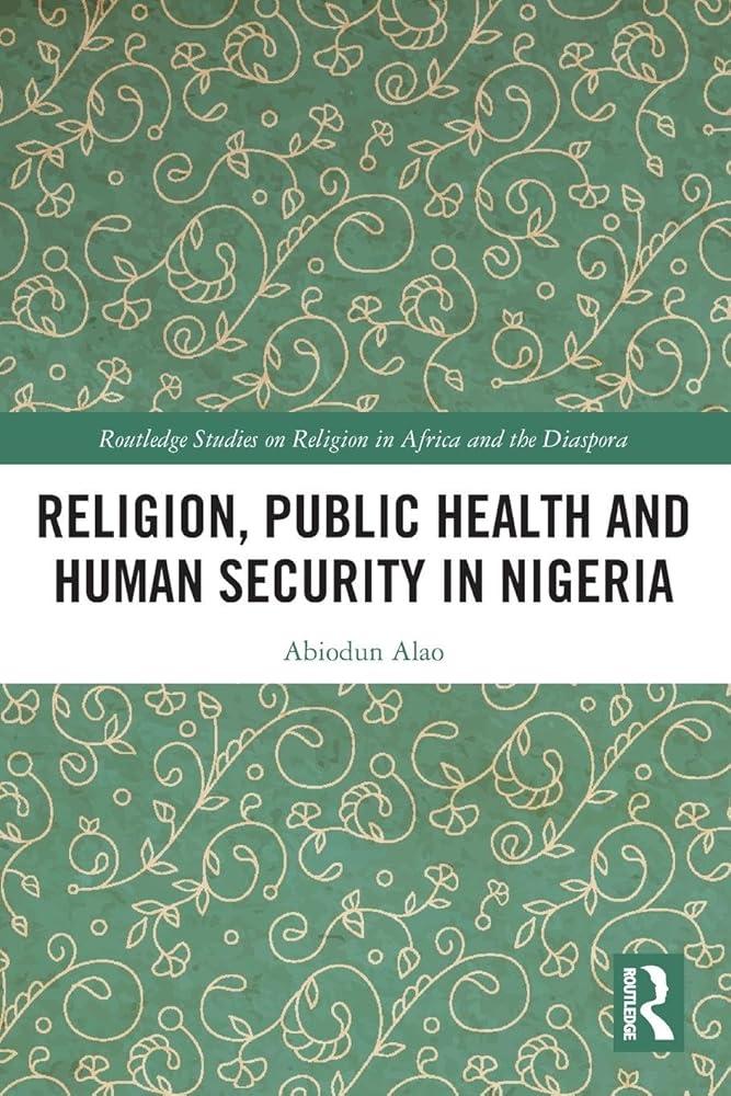 Religion, Public Health and Human Security in Nigeria