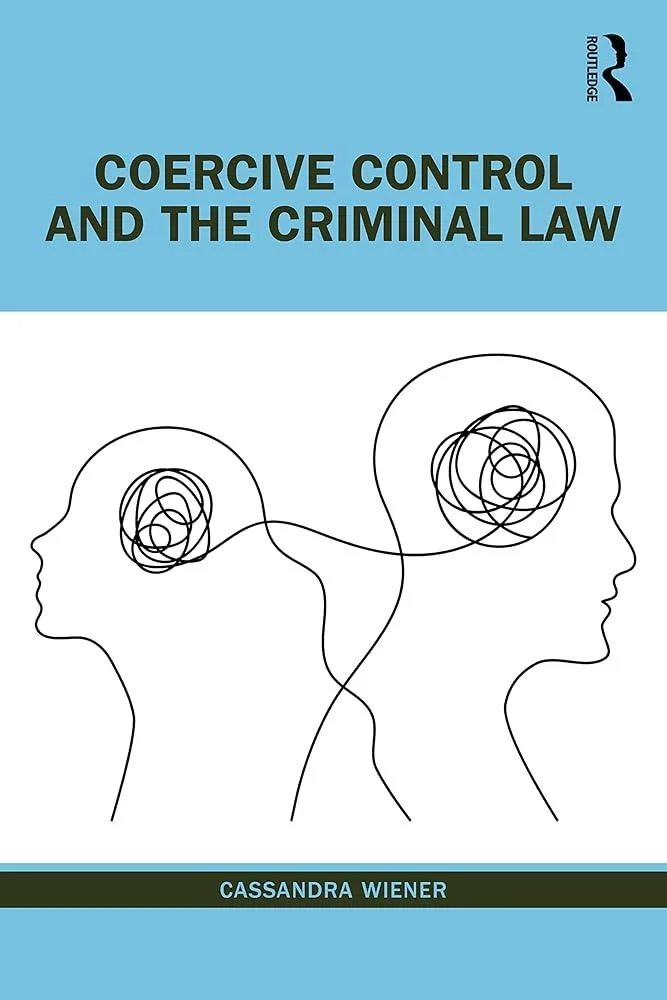 Coercive Control and the Criminal Law