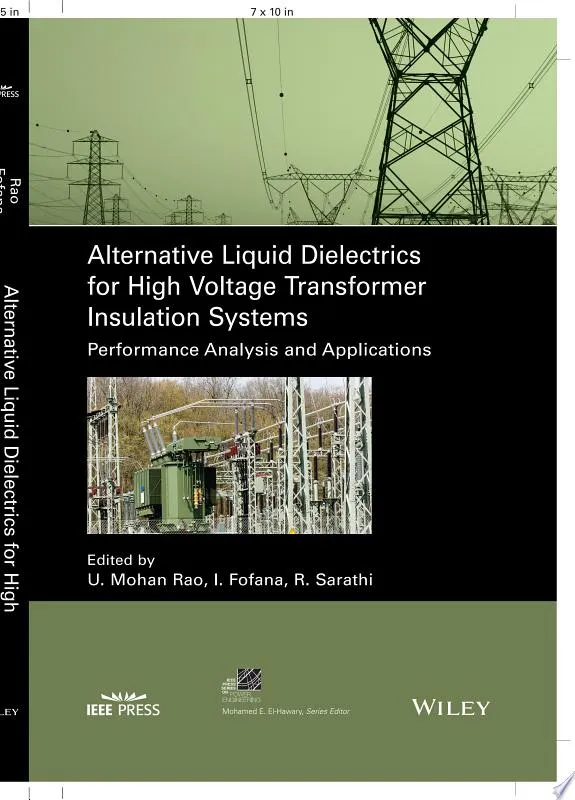 Alternative Liquid Dielectrics for High Voltage Transformer Insulation Systems : Performance Analysis and Applications